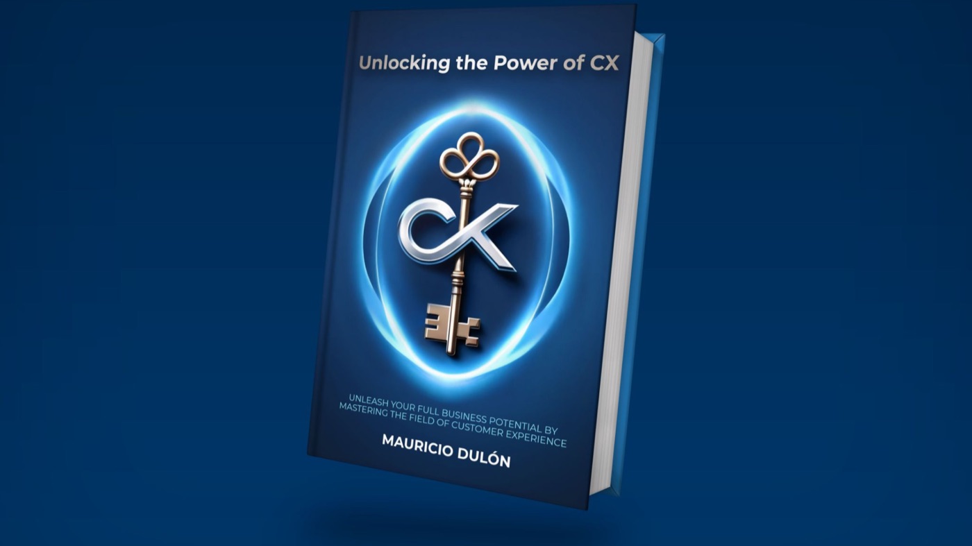 Unlocking the Power of CX - Libro de Mauricio Dulón